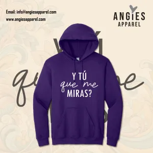 Y tú que Miras Hoodie